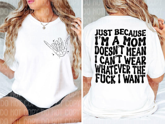 JUST BECAUSE IM A MOM GRAPHIC TEE/CREW/HOODIE